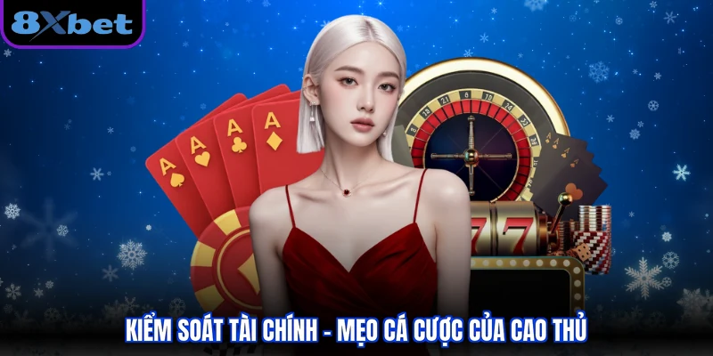 Kiểm soát tài chính - mẹo cá cược của cao thủ 