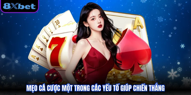 Mẹo cá cược một trong các yếu tố giúp chiến thắng